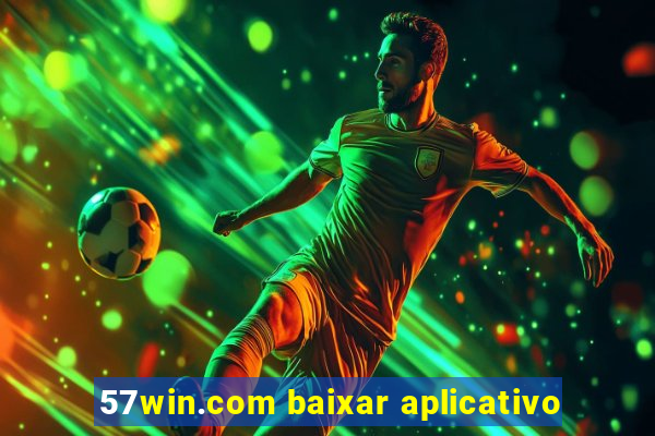 57win.com baixar aplicativo